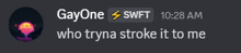 a screenshot of a discord conversation between gayone and swift at 10:28 am