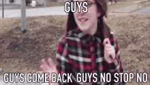 Come Back Guys Come Back GIF - Come Back Guys Come Back Dont Leave GIFs