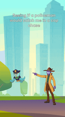a cartoon of a policeman pointing at an owl with a caption that says seeing if a policeman would catch me