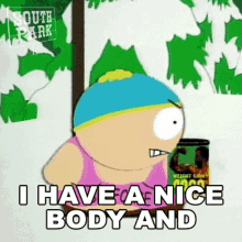 I Have A Nice Body And I Want To Show It Off Eric Cartman GIF - I Have A Nice Body And I Want To Show It Off Eric Cartman South Park GIFs