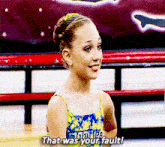Dance Moms Maddie GIF - Dance Moms Maddie Your Fault GIFs