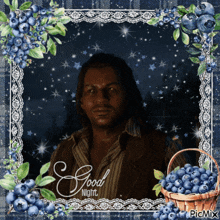 a picture of a man with blueberries and the words good night written on it