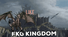 a picture of a dragon with the words like fkg kingdom underneath it