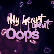 oops love hearts my heart went oops greetings