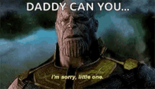Thanos Sorry GIF - Thanos Sorry Daddy Can You GIFs