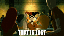 harley quinn is surrounded by prisoners and the caption that is just