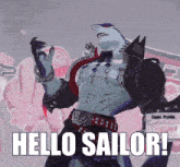 a shark with the words hello sailor on it