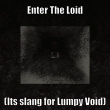 a black and white poster that says enter the loid on it