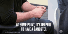 At Some Point, It'S Helpful To Have A Gangster GIF - The New Celebrity Apprentice Celebrity Apprentice Celeb Apprentice GIFs