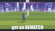 a soccer game that says get on rematch