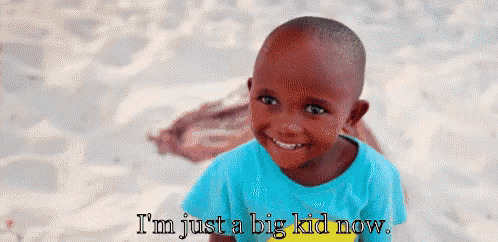 i'm a big kid