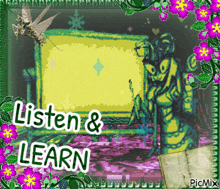 a picture frame with purple flowers and the words listen & learn