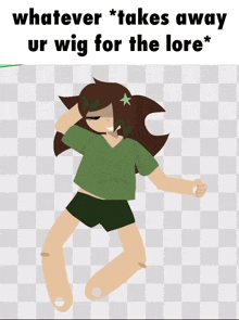 a drawing of a person with a wig and the words " whatever * takes away ur wig for the lore "