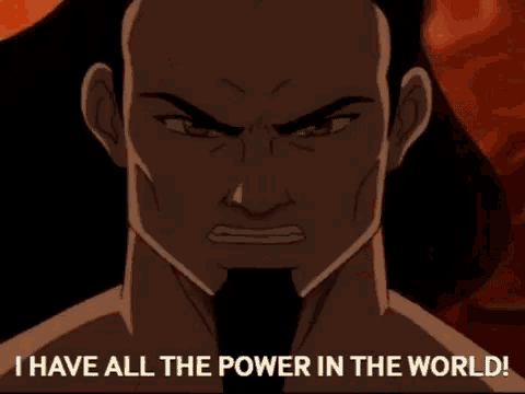 ozai-i-have-all-the-power-in-the-world.gif