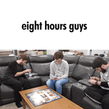 a group of men sitting on a couch with the words eight hours guys written above them