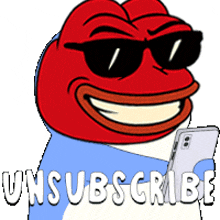 a cartoon frog wearing sunglasses and holding a cell phone with the words unsubscribe below it