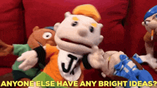 Sml Junior GIF - Sml Junior Anyone Else Have Any Bright Ideas GIFs