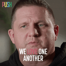 We Love One Another Brian M GIF - We Love One Another Brian M Push GIFs