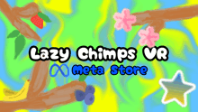 a poster for lazy chimps vr meta store with a star in the corner