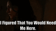 The Originals Hayley Marshall GIF - The Originals Hayley Marshall I Figured That You Would Need Me Here GIFs