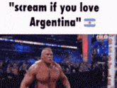a picture of a man with the words " scream if you love argentina " on the bottom