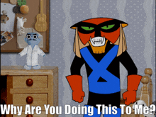 why are you doing this to me written on a cartoon