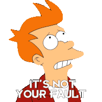 It'S Not Your Fault Fry Sticker - It'S Not Your Fault Fry Futurama Stickers