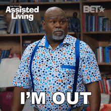 Im Out Leroy Brown GIF - Im Out Leroy Brown Assisted Living GIFs