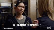 Is That Really The Healthiest Stella Kidd GIF - Is That Really The Healthiest Stella Kidd Chicago Fire GIFs