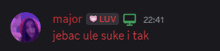 a blurred image of a person with the words major luv jebac ule sake i tak on it