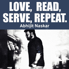 a poster that says love read serve repeat with a man standing in front of a bookshelf