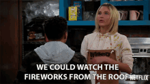We Could Watch The Fireworks From The Roof Isabel May GIF - We Could Watch The Fireworks From The Roof Isabel May Katie Cooper GIFs