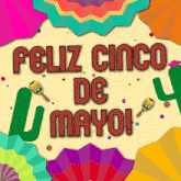 a colorful poster that says " feliz cinco de mayo "
