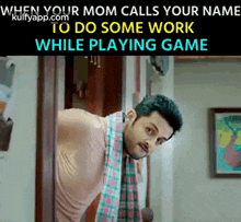 When Your Mom Calls Your Name To Do Some Work While Playing Game.Gif GIF - When Your Mom Calls Your Name To Do Some Work While Playing Game Memes Nithin GIFs