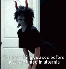 the first thing you see before getting slimed in alternia is a person with horns