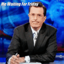 Stephen Colbert Me Waiting For Friday GIF - Stephen Colbert Me Waiting For Friday GIFs