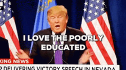 I Love The Poorly Educated Trump GIF - I Love The Poorly Educated Trump -  Discover & Share GIFs