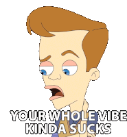 Your Whole Vibe Kinda Sucks Matthew Macdell Sticker - Your Whole Vibe Kinda Sucks Matthew Macdell Big Mouth Stickers