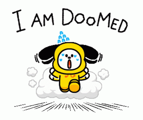 I am doomed