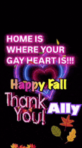 a sign that says home is where your gay heart is happy fall thank you ally