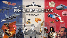 a poster that says france baise ouais traitez avec on it