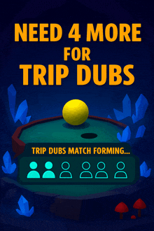 a poster that says need 4 more for trip dubs on it