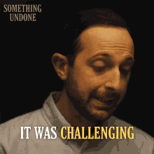 It Was Challenging Farid GIF - It Was Challenging Farid Something Undone GIFs