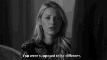 Blake Lively Different GIF - Blake Lively Different You Were Supposed To Be Different GIFs