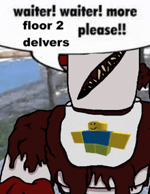a cartoon character says waiter waiter more floor 2 please !!