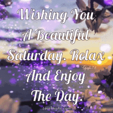 Wishing You A Beautiful Saturday Relax GIF - Wishing You A Beautiful Saturday Relax Enjoy GIFs