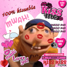 a picture of a puppet with kisses on his face says kiss me