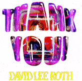 david lee roth thank you thanks thank you so much thank you very much