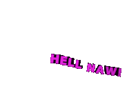Hell Naw Hell No Sticker - Hell Naw Hell No Nope Stickers