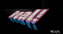 a black background with the word real written in pink and silver